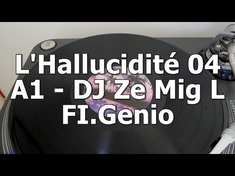 L'Hallucidité 04 - A1 - DJ Ze Mig L - FI.Genio
