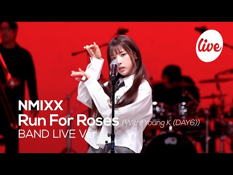 NMIXX(엔믹스) “Run For Roses(With.Young K(DAY6))” Band LIVE Concert