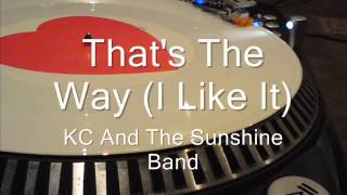 That&#39;s The Way (I Like It)  KC And The Sunshine Band