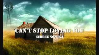 Can&#39;t Stop Loving You - George Nozuka