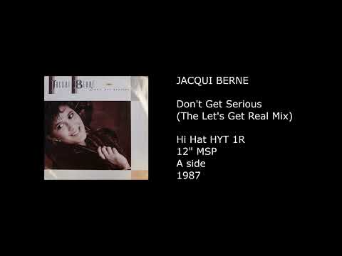 JACQUI BERNE - Don't Get Serious (The Let's Get Real Mix) - 1987