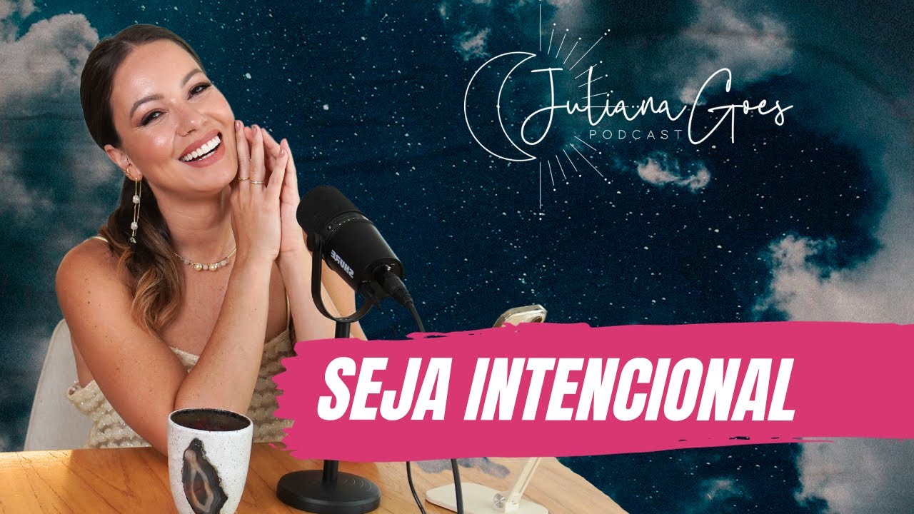 REDEFININDO METAS E INTENÇÕES PARA 2024 | JULIANA GOES PODCAST