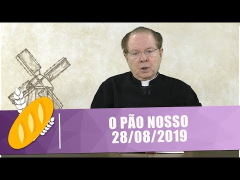 O Pão Nosso - 28/08/19
