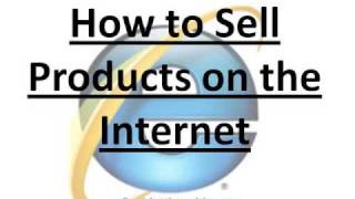 How to Sell Products on the Internet