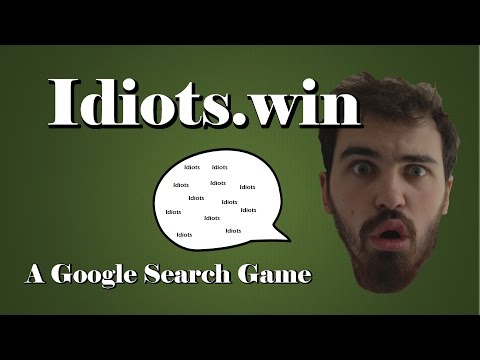 Idiots.win: Where Idiots... Win? A Google Search Game!