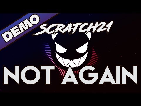 Scratch21 - "Not Again" (One Minute Demo)
