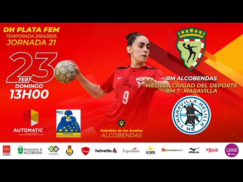 DHPLATA FEM | jornada 21 | BM ALCOBENDAS - MELILLA CIUDAD DEL DEPORTE BM T- MARAVILLA
