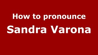 How to pronounce Sandra Varona