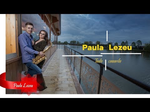 Paula Lezeu - Toate comorile  [ Oficial Video ] 2019
