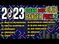 BEST OF TIKTOK CLUB BANGER (PART2)  2023 - CLEAN MIX NONSTOP | CLUB DISCO BASS PARTY VIRAL SONGS