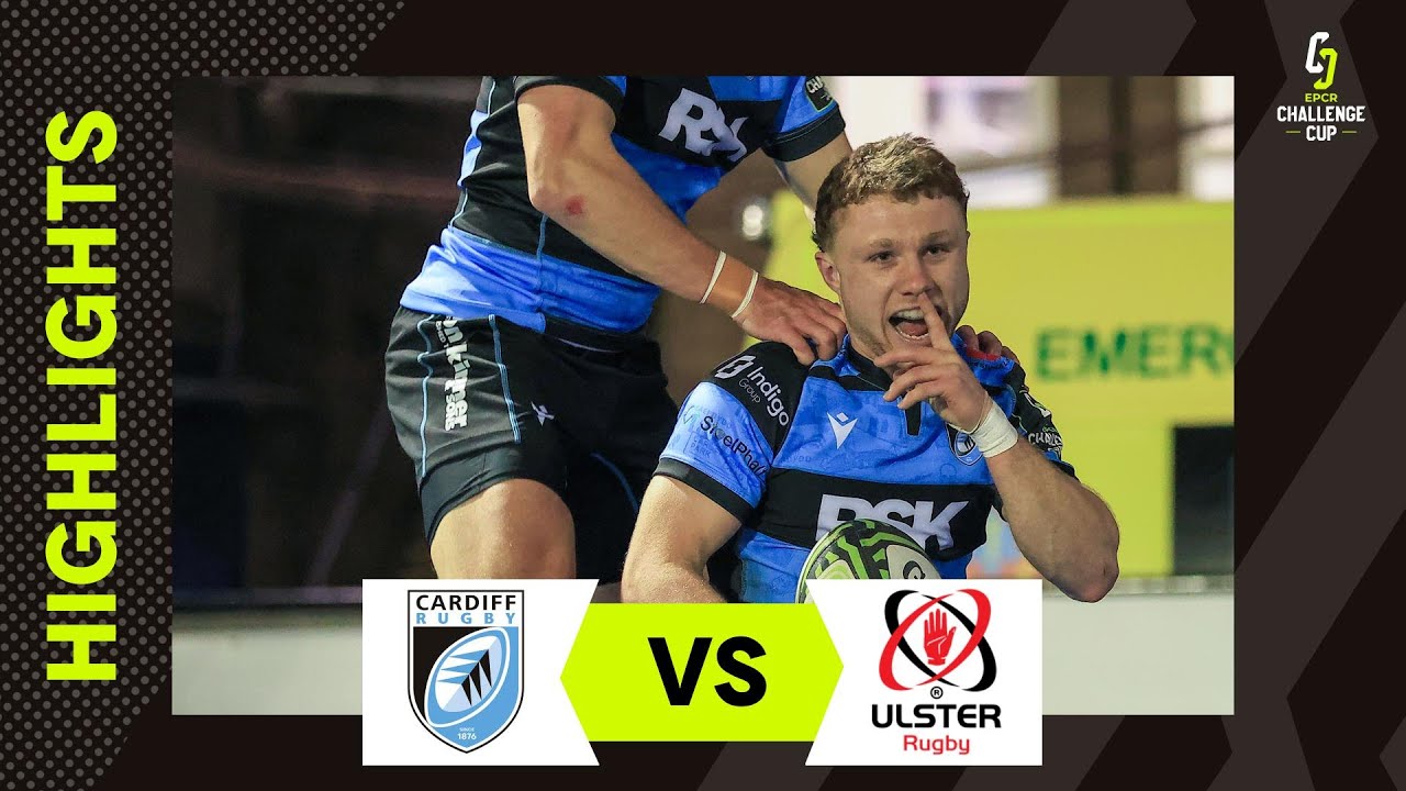 Extended Highlights - Cardiff Rugby v Ulster Rugby | EPCR Challenge Cup 2025/26