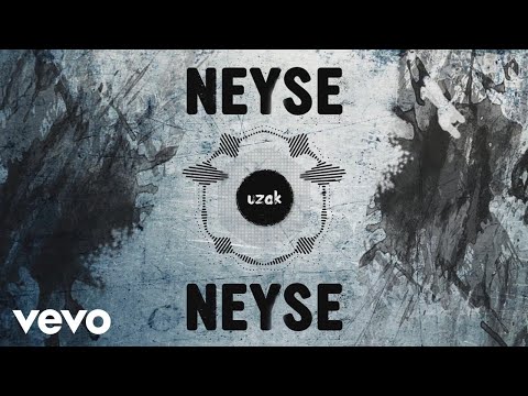 Uzak - Neyse