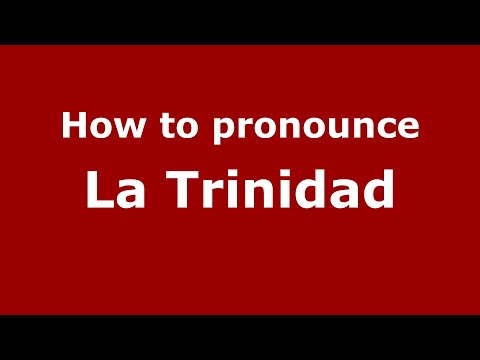 How to pronounce La Trinidad