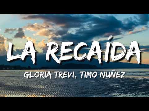 Gloria Trevi, Timo Nuñez - La Recaída (Lyrics)