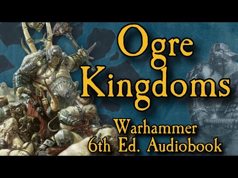 Ogre Kingdoms Lore - Warhammer Old World Audiobook