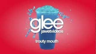 Glee Cast - Trouty Mouth (karaoke version)