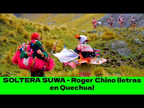 Carnaval Soltera suwa - Roger Chino con letras en Quechua