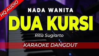 Download lagu DUA KURSI - KARAOKE || RITA SUGIARTO || DANGDUT ORIGINAL || NADA WANITA / CEWEK - HQ AUDIO mp3