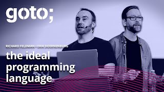 The Ideal Programming Language • Richard Feldman &amp; Erik Doernenburg • GOTO 2021