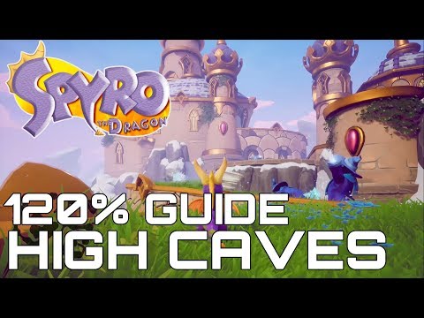 Spyro The Dragon (Reignited) 120% Guide HIGH CAVES (ALL GEMS, EGGS, DRAGONS...)