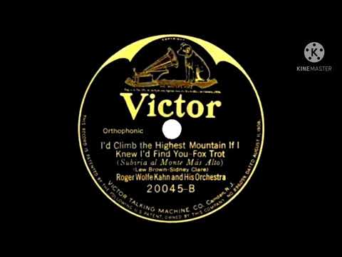 1926 Roger Wolfe Kahn I'd Climb The Highest Mountain