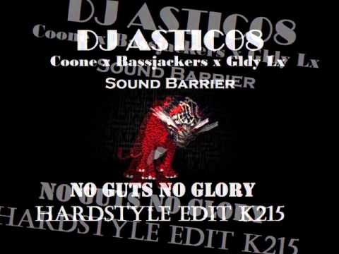 Coone x Bassjackers x Gldy  Lx - Sound Barrier & No Guts No Glory (Dj Astic08 Edit)