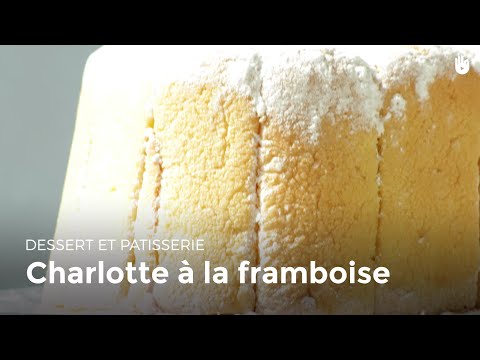 Charlotte Framboise | Préparez vos desserts maison