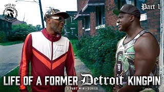 Life of a Former Detroit KINGPIN - Part 1 - Fresh Out: Life After The Penitentiary