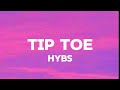 Hybs - Tip toe (sped up) (lyrics)