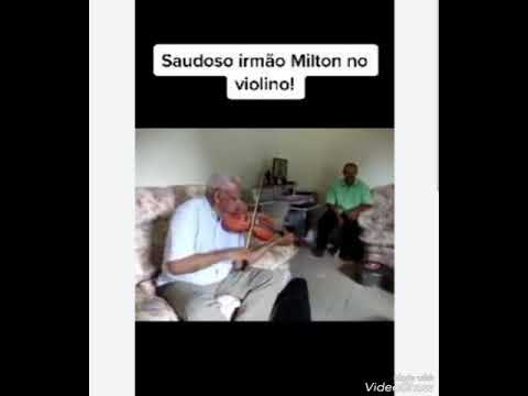 Ir.Milton do violino (saudoso) CCB
