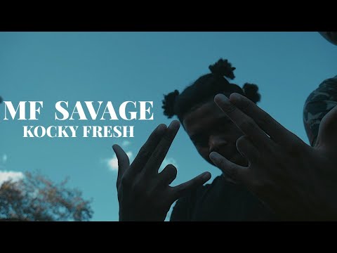 KOCKY FRESH- MF SAVAGE ( SHOT BY CHUKOFILMS)