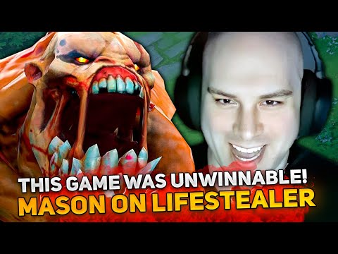THIS GAME WAS UNWINNABLE! MASON on LIFESTEALER CARRY