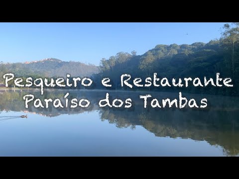 O Paraíso dos Tambas (Pesqueiro e Restaurante Paraíso dos Tambas)
