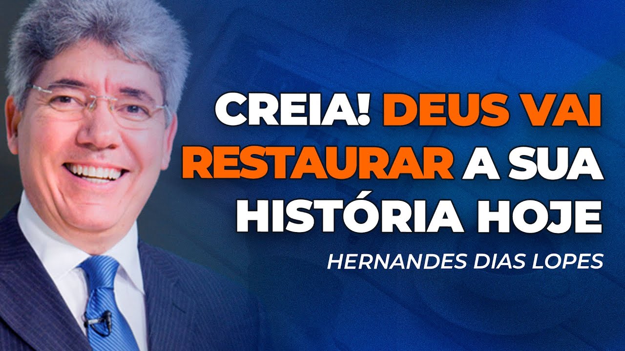 Hernandes Dias Lopes | SUA HISTÓRIA NÃO CHEGOU AO FIM! HÁ ESPERANÇA.