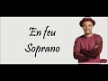 Soprano - En feu (Lyrics/Paroles)