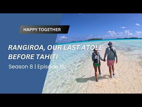 Rangiroa, Our last Atoll before Tahiti S.8 Ep. 16