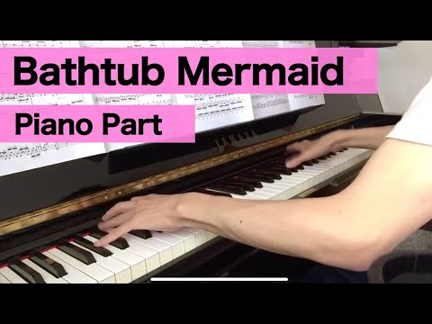Bathtub Mermaid【ピアノ】