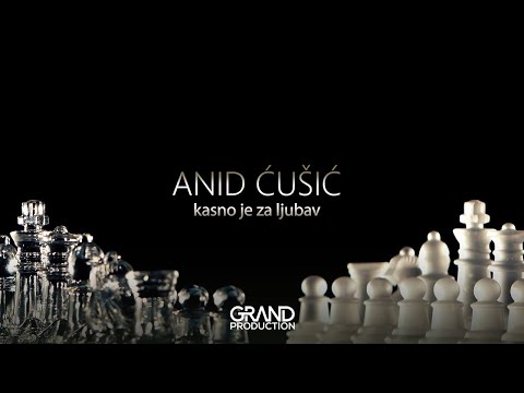 Anid Cusic - Kasno je za ljubav - (Official Video 2018)