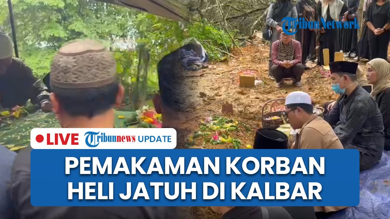 LIVE: Korban Helikopter Jatuh di Kalbar Dikebumikan di Jambi, Isak Tangis Keluarga Iringi Pemakaman