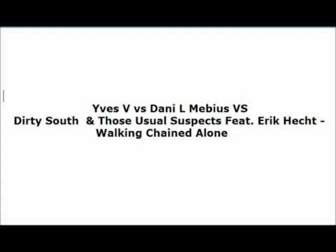 Yves V vs Dani L Mebius VS Dirty South - Walking Chained Alone (Mashup)