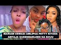 KIMENUKA MARIAM USWAZI AMLIPUA FETTY KITASA AMTAJA QUEENDARLEEN NA SHUU