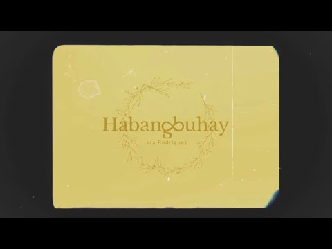 Habangbuhay | Issa Rodriguez [Official Music Video]