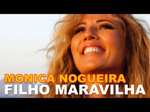 Monica Nogueira - Filho Maravilha (Original Edit) [Full Version Video Clip]