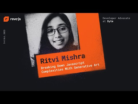 revo.js 2023 - Ritvi Mishra - Breaking Down JavaScript Complexities With Generative Art
