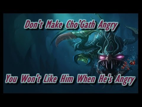 Don't Make Cho'gath Angry