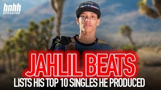 Jahlil Beats Lists His Top 10 Singles He Produced