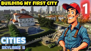 Building My First City in Cities Skylines 2 - Part 1