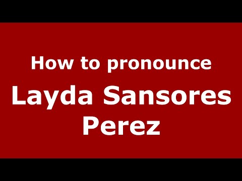 How do you say Layda Sansores Perez in Mexico (Mexican Spanish)? - PronounceNames.com