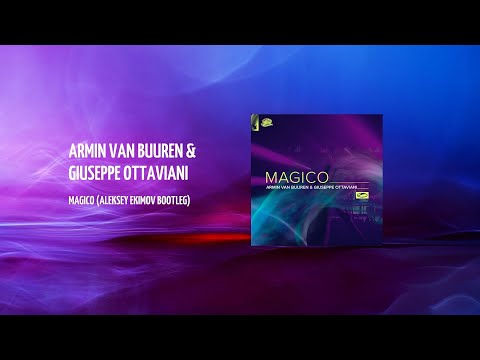 Armin van Buuren & Giuseppe Ottaviani - Magico (Aleksey Ekimov Bootleg) [Progressive Trance]