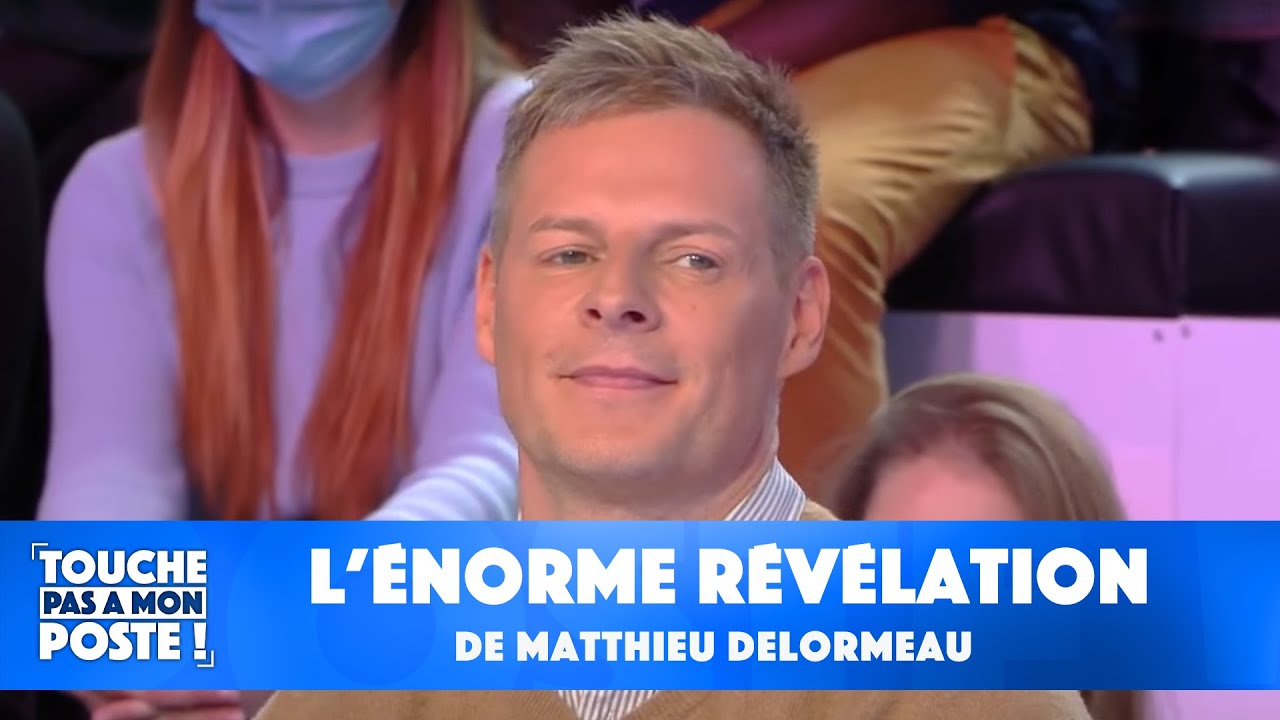 L'énorme révélation de Matthieu Delormeau !